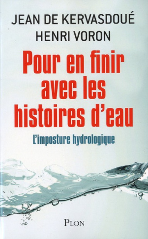 kervasdoue-jean-de-3b-voron-henri-pour-en-finir-avec-les-histoires-d-eau-l-imposture-hydrologique_0