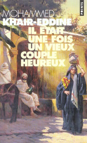 khair-eddine-mohammed-il-etait-une-fois-un-vieux-couple-heureux_0