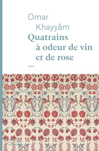 khayyam-omar-3b-reumaux-patrick-quatrains-a-odeur-de-vin-et-de-rose_0