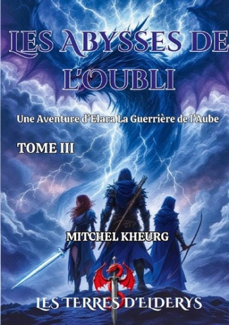 kheurg-mitchel-les-abysses-de-l-oubli-tome-3-les-aventures-d-elara-la-guerriere-de-l-aube_0