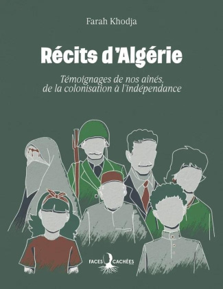 khodja-farah-recits-d-algerie-temoignages-de-nos-aines-de-la-colonisation-a-l-independance_0