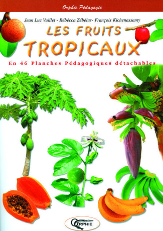 kichenassamy-francois-3b-vuillet-jean-luc-3b-zebelus-les-fruits-tropicaux-en-46-planches-pedagogiques-detachables_0