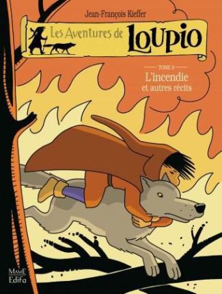kieffer-jean-francois-les-aventures-de-loupio-tome-9-l-incendie-et-autres-recits_0