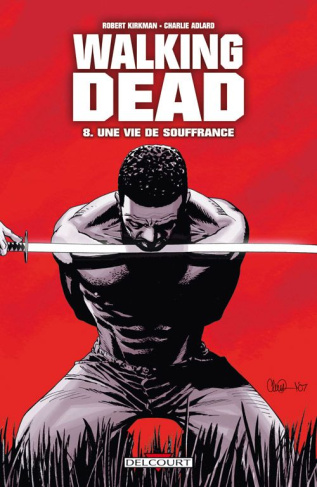 kirkman-robert-3b-adlard-charlie-3b-tourriol-edmond-walking-dead-tome-8-une-vie-de-souffrance_0