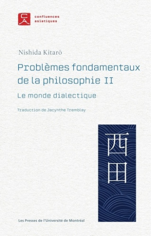 kitaro-nishida-3b-tremblay-jacynthe-problemes-fondamentaux-de-la-philosophie-ii-le-monde-dialectique_0