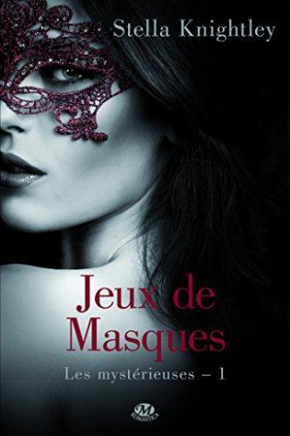 knightley-stella-3b-moreau-florence-les-mysterieuses-tome-1-jeux-de-masques_0