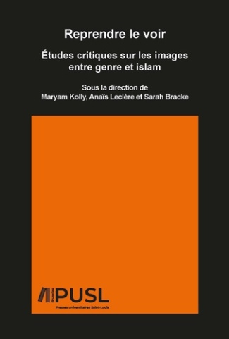 kolly-maryam-reprendre-le-voir-etudes-critiques-sur-les-images-entre-genre-et-islam_0