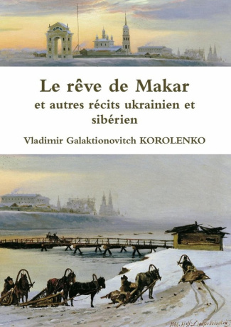 korolenko-vladimir-galaktionovitch-le-reve-de-makar-et-autres-recits-ukrainien-et-siberien_0