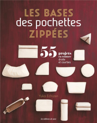 koshizen-yuka-3b-kobatake-ginet-mari-3b-shirai-yukar-les-bases-des-pochettes-zippees-55-projets-en-couture-droite-et-courbe_0