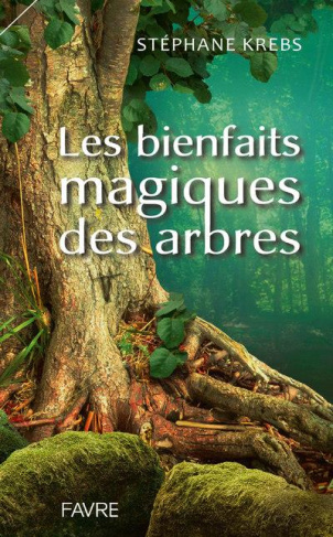 krebs-stephane-3b-jacq-christian-les-bienfaits-magiques-des-arbres_0