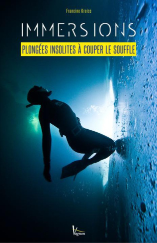 kreiss-francine-immersions-plongees-insolites-a-couper-le-souffle_0