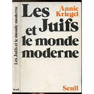 kriegel-annie-les-juifs-et-le-monde-moderne_0