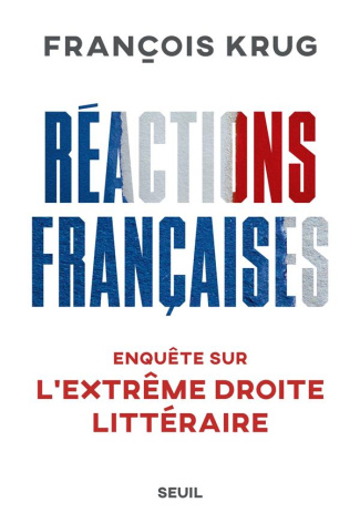 krug-francois-reactions-francaises-enquete-sur-l-extreme-droite-litteraire_0