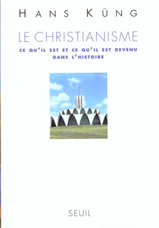 kung-hans-le-christianisme-ce-qu-il-est-et-ce-qu-il-est-devenu-dans-l-histoire_0