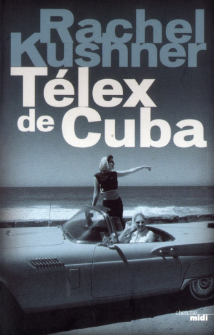 kushner-rachel-3b-sibony-julie-telex-de-cuba_0