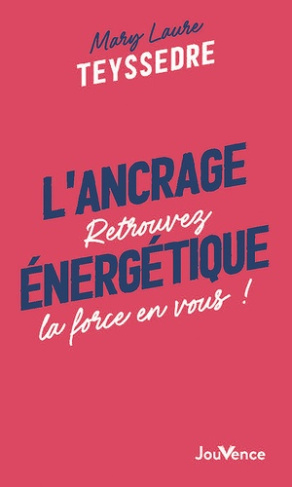 l-ancrage-energetique-retrouvez-la-force-en-vous_0
