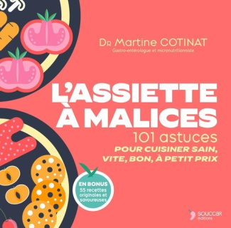 l-assiette-a-malices-101-astuces-pour-cuisiner-sain-vite-bon-a-petit-prix_0
