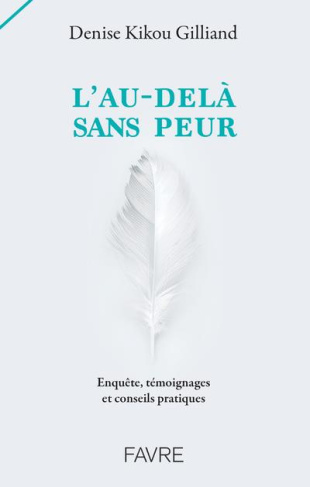 l-au-dela-sans-peur-enquete-temoignages-et-conseils-pratiques_0