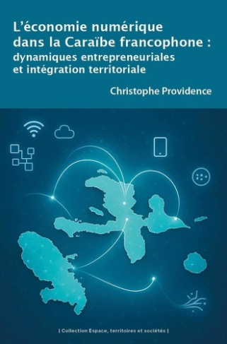 l-economie-numerique-dans-la-caraibe-francophone-dynamiques-entrepreneuriales-et-integration-territ_0