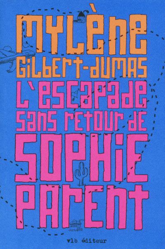 l-escapade-sans-retour-de-sophie-parent_0