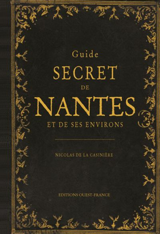 la-casiniere-nicolas-de-3b-caraminot-annick-guide-secret-de-nantes-et-de-ses-environs_0