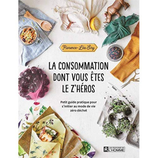 la-consommation-dont-vous-etes-le-z-heros-petit-guide-pratique-pour-s-initier-au-mode-de-vie-zero-d_0