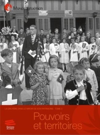 la-gruyere-dans-le-miroir-de-son-patrimoine-tome-3-pouvoirs-et-territoires_0