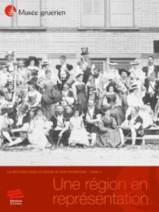 la-gruyere-dans-le-miroir-de-son-patrimoine-tome-5-une-region-en-representation_0