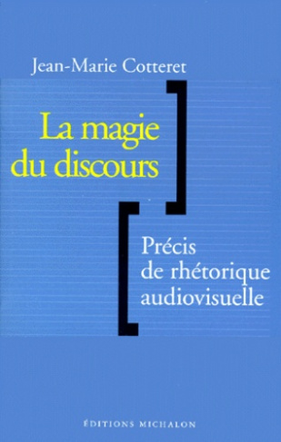 la-magie-du-discours-precis-de-rhetorique-audiovisuelle_0