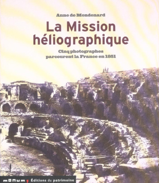 la-mission-heliographique-cinq-photographes-parcourent-la-france-en-1851_0