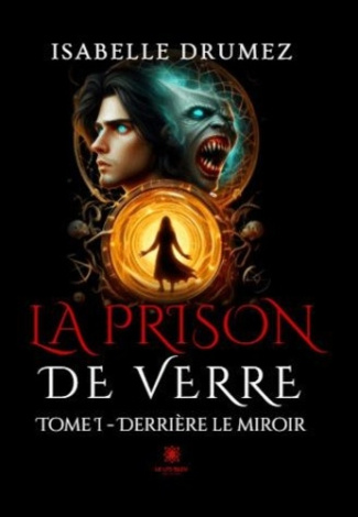 la-prison-de-verre-tome-1-derriere-le-miroir_0