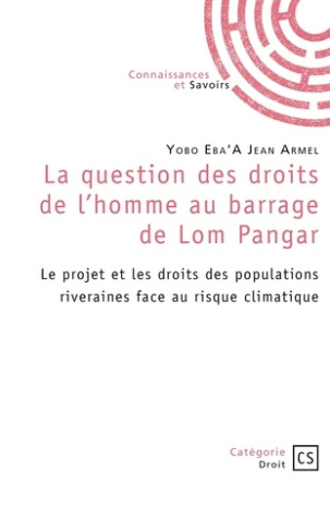 la-question-des-droits-de-l-homme-au-barrage-de-lom-pangar-le-projet-et-les-droits-des-populations_0
