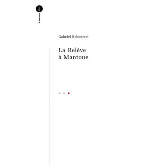 la-releve-a-mantoue-precede-de-la-chanson-d-apre-mont-et-suivi-de-l-imperatif-du-chant_0