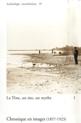 la-tene-un-site-un-mythe-tome-1-chronique-en-images-1857-1923_0