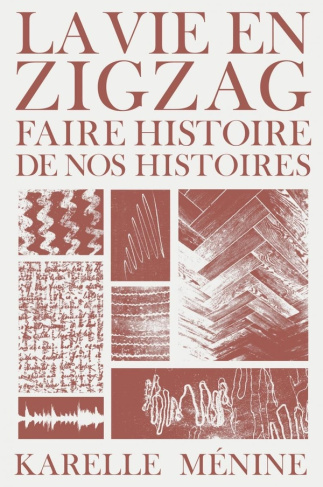 la-vie-en-zigzag-faire-histoire-de-nos-histoires_0