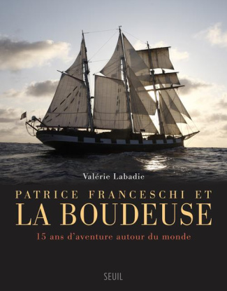 labadie-valerie-patrice-franceschi-et-la-boudeuse-15-ans-d-aventure-autour-du-monde_0