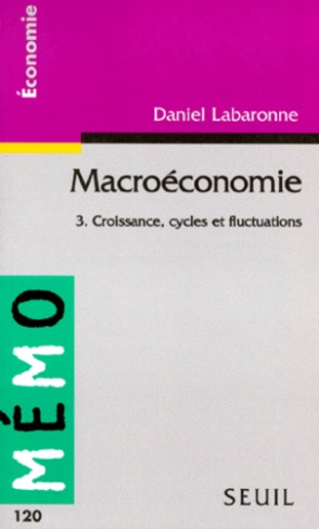 labaronne-daniel-macroeconomie-tome-3-croissance-cycles-et-fluctuations_0
