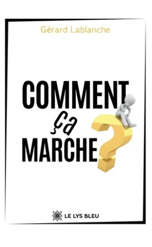 lablanche-gerard-comment-ca-marche_0