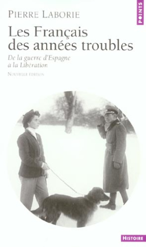 laborie-pierre-les-francais-des-annees-troubles-de-la-guerre-d-espagne-a-la-liberation-edition-2004_0