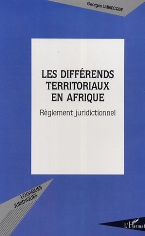 labrecque-georges-les-differents-territoriaux-en-afrique-reglement-juridictionnel_0