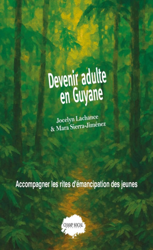lachance-jocelyn-sierra-jimenez-mara-devenir-adulte-en-guyane_0