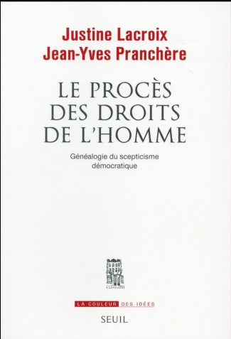lacroix-justine-3b-pranchere-jean-yves-le-proces-des-droits-de-l-homme-genealogie-du-scepticisme-democratique_0