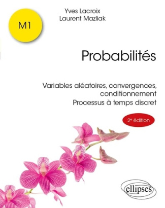 lacroix-mazliak-probabilites-variables-aleatoires-convergences-conditionnement-processus-a-temps-discret_0