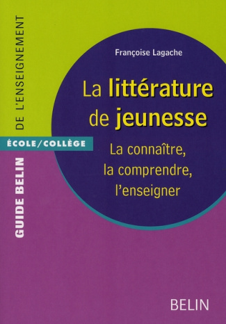 lagache-francoise-la-litterature-de-jeunesse-la-connaitre-la-comprendre-l-enseigner_0