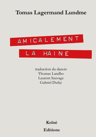 lagermand-lundme-tomas-landbo-thomas-sauvage-l-amicalement-la-haine_0