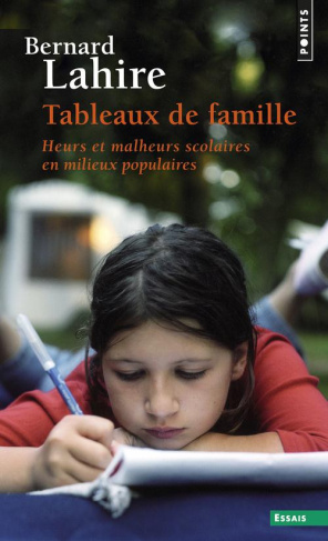 lahire-bernard-tableaux-de-famille-heurs-et-malheurs-scolaires-en-milieux-populaires_0