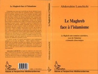 lamchichi-abderrahim-le-maghreb-face-a-l-islamisme-le-maghreb-entre-tentations-autoritaires-essor-de-l-islamisme-et-dem_0