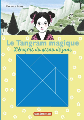 lamy-florence-3b-laprun-amandine-le-tangram-magique-tome-3-l-enigme-du-sceau-de-jade_0