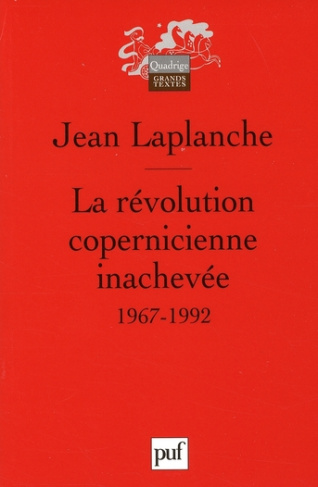laplanche-jean-la-revolution-copernicienne-inachevee-travaux-1967-1992_0