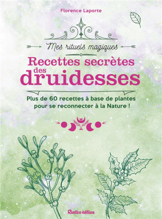 laporte-florence-recettes-secretes-des-druidesses-plus-de-60-recettes-a-base-de-plantes-pour-se-reconnecter-a-la-nat_0
